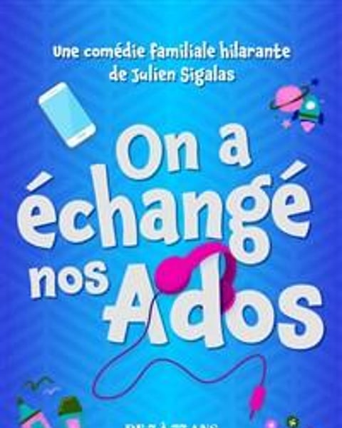 On a échangé nos ados