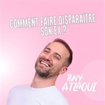 Tony Atlaoui dans Comment faire disparaitre son ex ?
