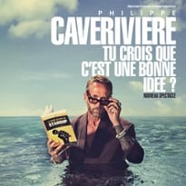 Philippe Caverivière : Tu crois que c'est une bonne idée ? Tournée