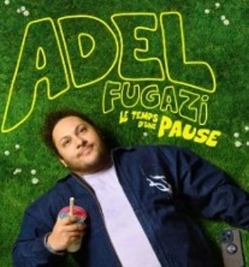Adel Fugazi: Le temps d'une pause (Tournée)