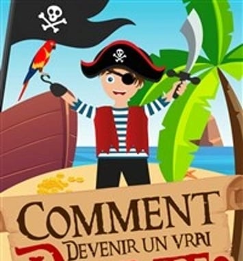Comment devenir un vrai pirate ?
