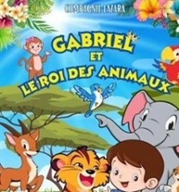 Gabriel et le Roi des Animaux