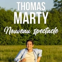 Thomas Marty: Nouveau spectacle