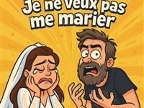 Papa, je ne veux pas me marier