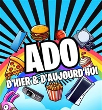 Ado d'hier et d'aujourd'hui