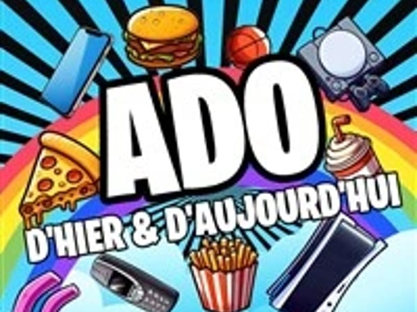 Ado d'hier et d'aujourd'hui