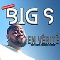 Big S, en vérité