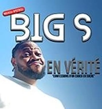 Big S, en vérité