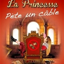 La Princesse pète un câble