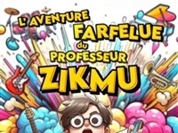 L'aventure farfelue du professeur Zikmu