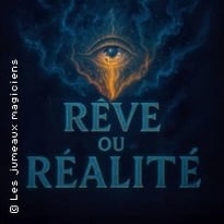 Les Jumeaux Magiciens, Rêve ou Réalité