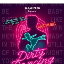 Dirty Dancing - Le Tribute Concert