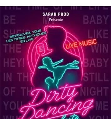 Dirty Dancing - Le Tribute Concert