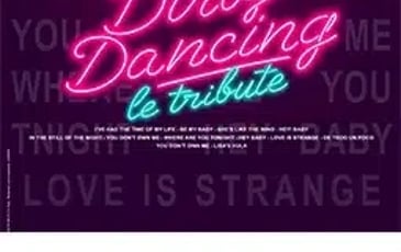 Dirty Dancing - Le Tribute Concert