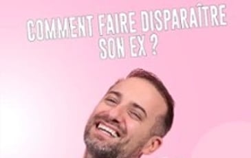 Comment Faire Disparaître son Ex