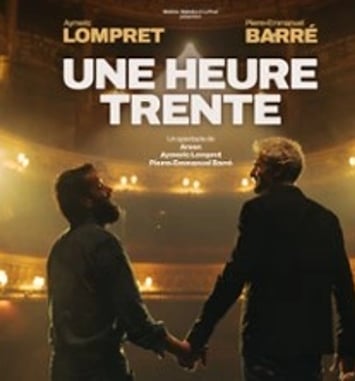Pierre-Emmanuel Barré et Aymeric Lompret "Une Heure Trente"