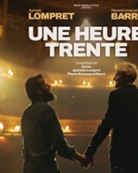Pierre-Emmanuel Barré et Aymeric Lompret "Une Heure Trente"