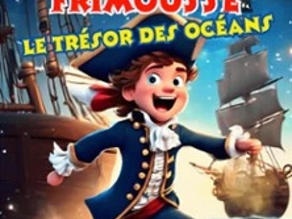Capitaine Frimousse et le trésor des Océans
