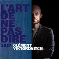 Clément Viktorovitch dans L'art de ne pas dire 2027