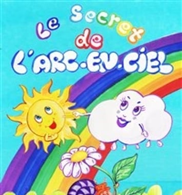 Le secret de l'arc-en-ciel