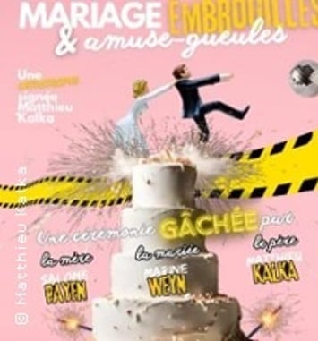 Mariage Embrouilles et Amuse et Gueules