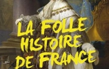 La Folle Histoire de France