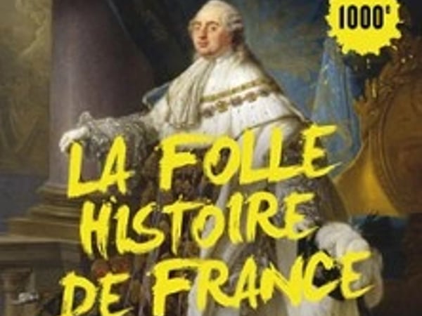 La Folle Histoire de France