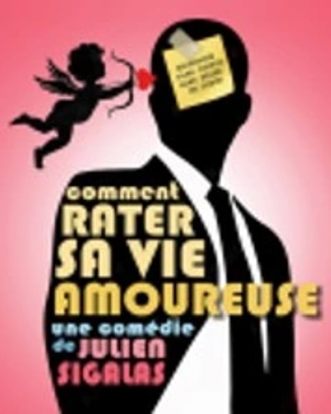 Comment rater sa vie amoureuse