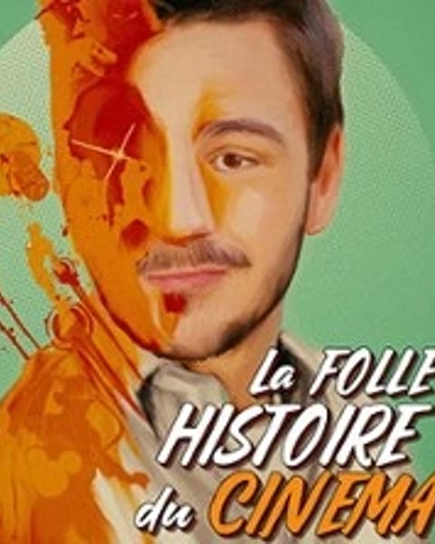 La Folle Histoire du Cinéma