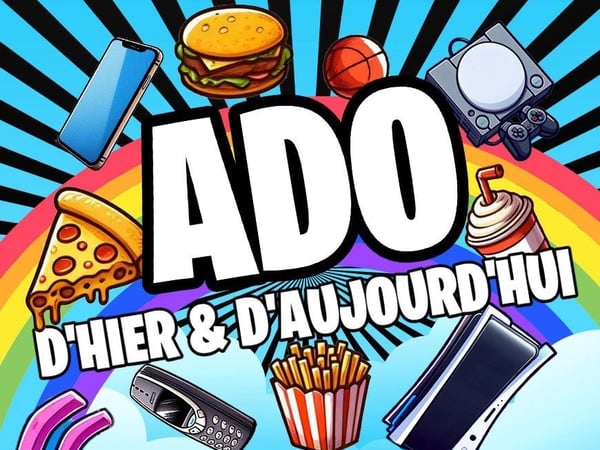 Ado d'hier et d'aujourd'hui